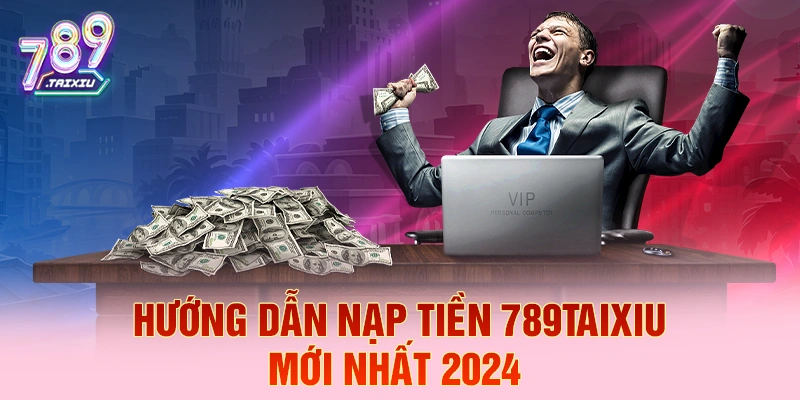 Hướng dẫn nạp tiền tại 78win chi tiết